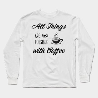 Coffee Quotes Long Sleeve T-Shirt